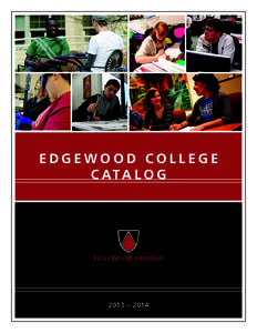 Edgewood College C A T A LOG 2013 – 2014  Edgewood College