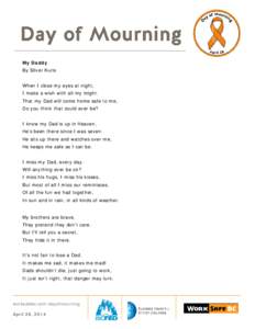 My Daddy By Silver Kuris When I close my eyes at night, I make a wish with all my might. That my Dad will come home safe to me, Do you think that could ever be?