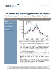 GLOBAL FINANCIAL STRATEGIES www.credit-suisse.com The Incredible Shrinking Universe of Stocks The Causes and Consequences of Fewer U.S. Equities March 22, 2017