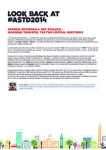 LOOK BACK AT #ASTD2014 ANDREW JEFFERSON & ROY POLLOCK : LEARNING TRANSFER, THE TWO CRITICAL QUESTIONS « It’s not just about the training ». Le transfert des acquis dans la pratique professionnelle n’est pas une q