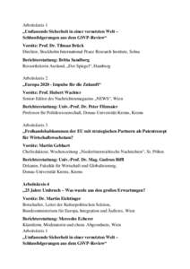 Arbeitskreis 1 „Umfassende Sicherheit in einer vernetzten Welt – Schlussfolgerungen aus dem GSVP-Review“ Vorsitz: Prof. Dr. Tilman Brück Direktor, Stockholm International Peace Research Institute, Solna Berichters