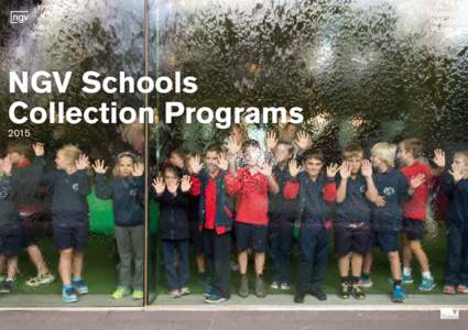 NGV Schools Collection Programs 2015 ngv.vic.gov.au/education
