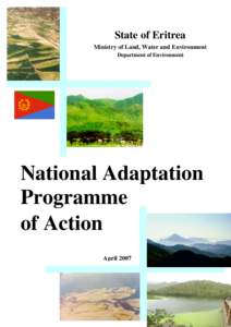 State of Eritrea Ministry of Land, Water and Environment Department of Environment National Adaptation Programme