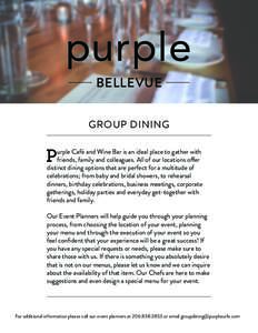 BELLEVUE GROUP DINING P  urple Café and Wine Bar is an ideal place to gather with