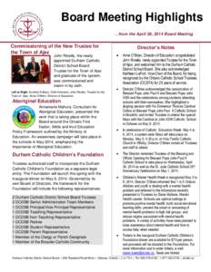 Board Meeting Highlights …from the April 28, 2014 Board Meeting Commissioning of the New Trustee for the Town of Ajax