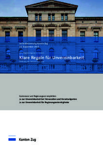 Volksabstimmung Kanton Zug 22. September 2013 Der Regierungsrat erläutert Klare Regeln für Unvereinbarkeit Änderung der Kantonsverfassung