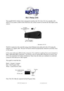 RU-2 Relay Unit The metaSETZ RU-2 Relay Unit is designed to interface the TLC-8d or TLC-8s controller with most CCUs (Camera Control Units) that need a dry contact closure to activate the tally lights on the camera.  The
