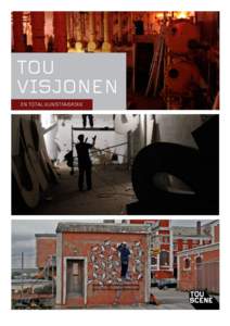 TOU VISJONEN EN TOTAL KUNSTFABRIKK TOU VISJONEN // 1