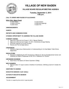 VILLAGE OF NEW BADEN VILLAGE BOARD REGULAR MEETING AGENDA Tuesday, September 2, 2014 7:00 p.m. CALL TO ORDER AND PLEDGE OF ALLEGIANCE ROLL CALL: Mayor Picard
