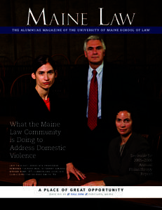 T H E A L U M N I / A E M AG A Z I N E O F T H E U N I V E R S I T Y O F M A I N E S C H O O L O F L AW  What the Maine Law Community is Doing to Address Domestic