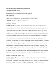 SECURITIES AND EXCHANGE COMMISSION 17 CFR PARTS 229 and 240 [RELEASE NOS; ; File No. S7RIN 3235-AK95 LISTING STANDARDS FOR COMPENSATION COMMITTEES AGENCY: Securities and Exchange Commission.