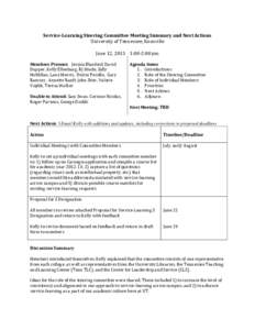Service-Learning Steering Committee Meeting Summary and Next Actions University of Tennessee, Knoxville June 12, 2013 1:00-2:00 pm Members Present: Jessica Blanford, David Dupper, Kelly Ellenburg, RJ Hinde, Sally McMilla
