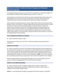 MINUTES OF THE MAY 15, 2013, STRATEGIC PLANNING AND PROGRAMS COMMITTEE MEETING The Strategic Planning and Programs Committee (“the Committee”) of the Board of Regents of the Smithsonian Institution held a meeting on 