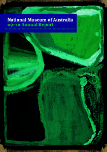 National Museum of Australia 09–10 Annual Report National Museum of Australia 09–10 Annual Report and