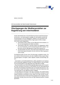 Berlin, AG Intermediäre der Bund-Länder-Kommission Überlegungen der Medienanstalten zur Regulierung von Intermediären