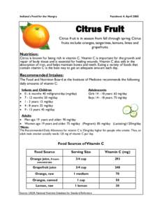 Indiana’s Food for the Hungry  Factsheet 4: April 2008 Citrus Fruit Citrus fruit is in season from fall through spring. Citrus
