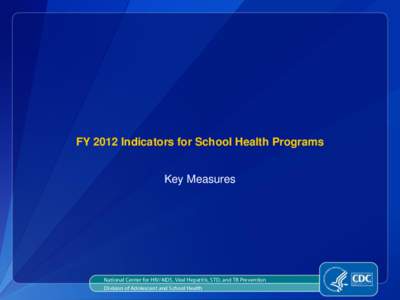 FY 2012 Indicators for School Health Programs