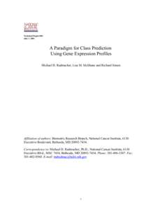 Technical Report 001 July 1, 2001 A Paradigm for Class Prediction Using Gene Expression Profiles Michael D. Radmacher, Lisa M. McShane and Richard Simon