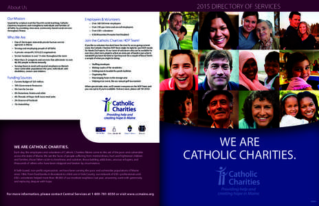 2015 Directory of Services  About Us Our Mission Inspired by scripture and the Church’s social teaching, Catholic Charities empowers and strengthens individuals and families of