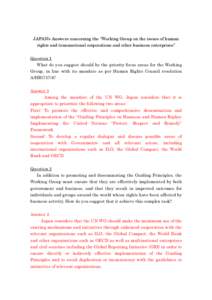 JAPAN’s Answers concerning the “Working Group on the issues of human rights and transnational corporations and other business enterprises” Question 1 What do you suggest should be the priority focus areas for the W