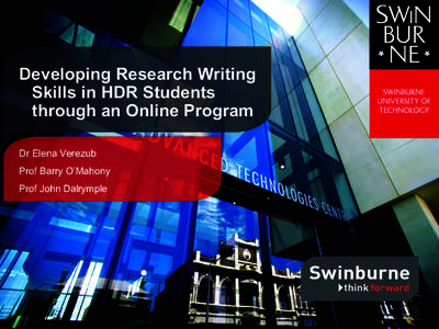 Developing Research Writing Skills in HDR Students through an Online Program Dr Elena Verezub Prof Barry O’Mahony Prof John Dalrymple