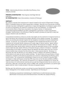 TITLE: Understanding the factors that affect the efficiency of biocatalytic processes PRINCIPAL INVESTIGATOR: Pratul Agarwal, Oak Ridge National Laboratory CO- INVESTIGATOR: Chakra Chennubhotla, University of Pittsburgh 