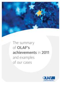 Summary of OLAF’s achievements in[removed]The summary of OLAF’s achievements in 2011 and examples