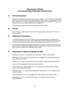 Department of Drama Fine Arts Building (FAB) Space Rental Policy A. Policy Parameters Normally, the Department of Drama spaces are not available for use from August 15 through April