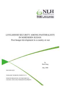 LIVELIHOOD SECURITY AMONG PASTORALISTS IN NORTHERN SUDAN: Post-hunger development in a country at war by Ruth Haug