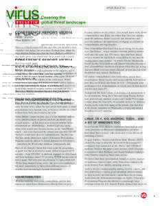 VIRUS BULLETIN www.virusbtn.com  Covering the global threat landscape CONFERENCE REPORT: VB2014 Martijn Grooten