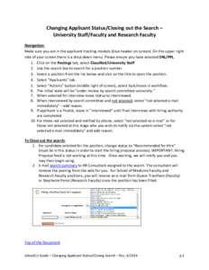 Changing Applicant Status/Closing out the Search – University Staff/Faculty and Research Faculty Navigation: Make sure you are in the applicant tracking module (blue header on screen). On the upper right side of your s