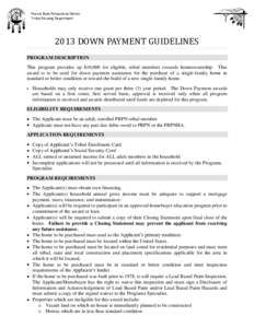 Prairie Band Potawatomi Nation Tribal Housing Department 2013 DOWN PAYMENT GUIDELINES PROGRAM DESCRIPTION This program provides up $10,000 for eligible, tribal members towards homeownership. This