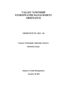 VALLEY TOWNSHIP STORMWATER MANAGEMENT ORDINANCE ORDINANCE NO. 2013 – 06