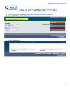 Student Documentation  How to view Active Restrictions 1. Point your browser to WebAdvisor – https://wa.lenoircc.edu/WebAdvisor/WebAdvisor 2. From the Main Menu click the Students bar