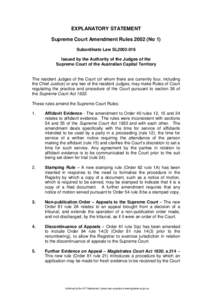 EXPLANATORY STATEMENT Supreme Court Amendment Rules[removed]No 1) Subordinate Law SL2002-016 Issued by the Authority of the Judges of the Supreme Court of the Australian Capital Territory