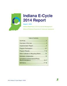 Indiana E-Cycle 2014 Report August 1, 2014 Indiana Department of Environmental Management Office of Pollution Prevention & Technical Assistance