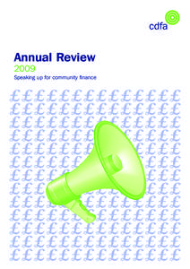 Annual Review 2009 Speaking up for community finance About the cdfa The Community Development Finance Association (cdfa) is the UK trade association for