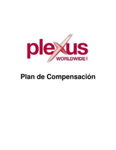 Plan de Compensación  Plan de Compensación Plexus ¡Este Plan de Compensación único hará que su experiencia con Plexus sea  PREDECIBLE, LUCRATIVA, GRATIFICANTE Y DIVERTIDA!