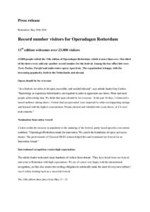 Press release Rotterdam, May 29th 2016 Record number visitors for Operadagen Rotterdam 11th edition welcomes overvisitorspeople visited the 11th edition of Operadagen Rotterdam, which is more than ever. O