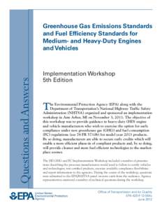 Greenhouse Gas Emissions Standards and Fuel Efficiency Standards for Medium- and Heavy-Duty Engines and Vehicles: Fifth Edition - Questions and Answers (EPA-420-F-12-004c, June 2012)