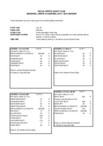 ROYAL PERTH YACHT CLUB BAKEWELL-WHITE 8 COURSES, SEASON These instructions are to be read as part of the printed Sailing Instructions  START LINE