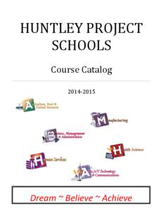 HUNTLEY PROJECT SCHOOLS Course Catalog[removed]Dream ~ Believe ~ Achieve