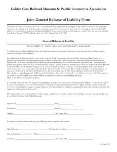 Golden Gate Railroad Museum & Pacific Locomotive Association  Joint General Release of Liability Form Instructions: the Golden Gate Railroad Museum asks all members who intend to participate in our programs to sign a joi