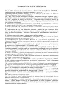 DECRETO Nº 33.142, DE 19 DE AGOSTO DE 2011 Cria, no âmbito do Sistema de Segurança Alimentar e Nutricional do Distrito Federal - SISAN-DF, a Câmara Intersetorial de Segurança Alimentar e Nutricional - CAISAN-DF. O G