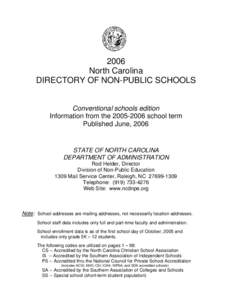 2006 North Carolina DIRECTORY OF NON-PUBLIC SCHOOLS Conventional schools edition Information from the[removed]school term Published June, 2006