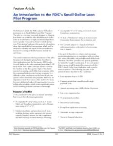 Feature Article: An Introduction to the FDIC’s Small-Dollar Loan Pilot Program On February 5, 2008, the FDIC selected 31 banks to participate in its Small-Dollar Loan Pilot Program.1
