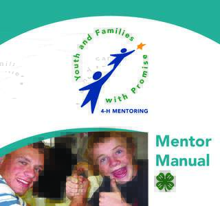 Mentor Manual Second Edition Written by Sage Platt and Chris Woodbury 4-H Mentoring: Youth and Families with Promise