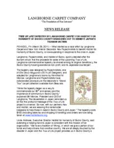 LANGHORNE CARPET COMPANY “The Foundation of Fine Interiors” NEWS RELEASE TREE OF LIFE TAPESTRY BY LANGHORNE CARPET FOR HABITAT FOR HUMANITY OF BUCKS COUNTY BRANCHES OUT TO BENEFIT JAPANʼS