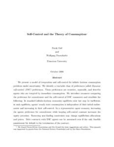 Self-Control and the Theory of Consumption†  Faruk Gul and Wolfgang Pesendorfer Princeton University