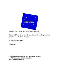 REPORT OF THE NICOLE WORKSHOP Financial Aspects of Site Restoration with an Emphasis on Central and Eastern EuropeNovember 2002 Budapest